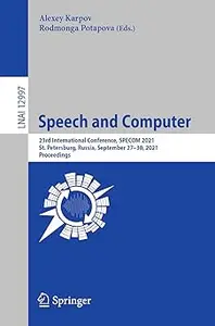 Speech and Computer: 23rd International Conference, SPECOM 2021, St. Petersburg, Russia, September 27–30, 2021, Proceedi