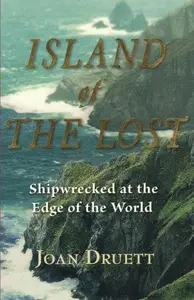 Island of the Lost: Shipwrecked at the Edge of the World