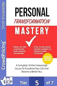 Personal Transformation Mastery: In Personal Transformation Mastery, you’ll discover that you really do have untapped po