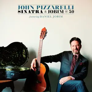 John Pizzarelli - Sinatra & Jobim at 50 (2017) [Official Digital Download]