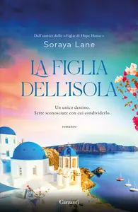La figlia dell'isola - Soraya Lane
