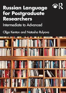 Russian Language for Postgraduate Researchers: Intermediate to Advanced
