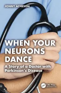 When Your Neurons Dance: A Story of a Doctor with Parkinson’s