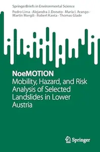NoeMOTION: Mobility, Hazard, and Risk Analysis of Selected Landslides in Lower Austria