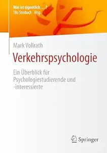 Verkehrspsychologie: Ein Überblick für Psychologiestudierende und -interessierte