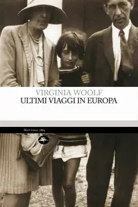 Ultimi Viaggi in Europa - Virginia Woolf