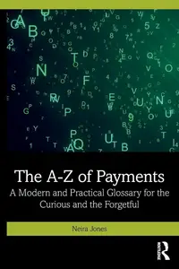 The A-Z of Payments: A Modern and Practical Glossary for the Curious and the Forgetful
