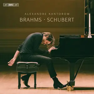 Alexandre Kantorow - Brahms - Schubert (2024) [Official Digital Download 24/96]