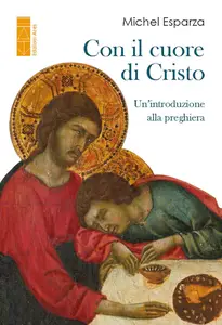 Michel Esparza - Con il Cuore di Cristo: Un'introduzione alla preghiera