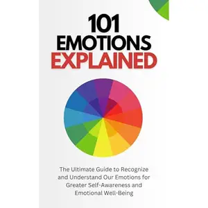 101 Emotions Explained [Audiobook]