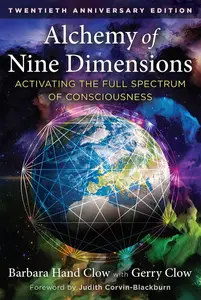 Alchemy of Nine Dimensions: Activating the Full Spectrum of Consciousness, 3rd Edition