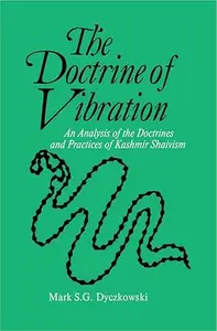 The Doctrine of Vibration: An Analysis of the Doctrines and Practices of Kashmir Shaivism