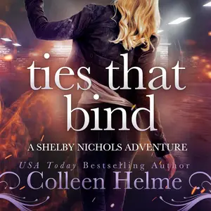 Ties that Bind: Shelby Nichols Adventure