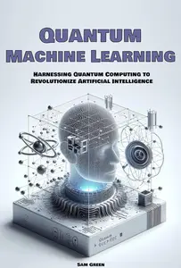 Quantum Machine Learning: Harnessing Quantum Computing to Revolutionize Artificial Intelligence