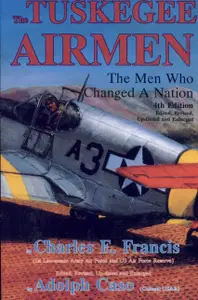 The Tuskegee Airmen: The Men Who Changed a Nation