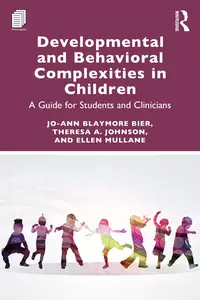 Developmental and Behavioral Complexities in Children: A Guide for Students and Clinicians