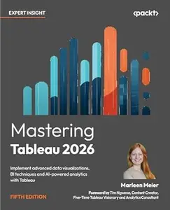 Mastering Tableau 2026 (5th Edition)