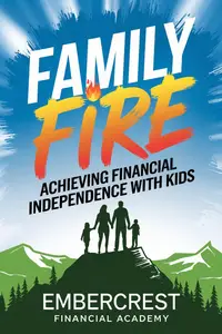 Family FIRE: Achieving Financial Independence with Kids