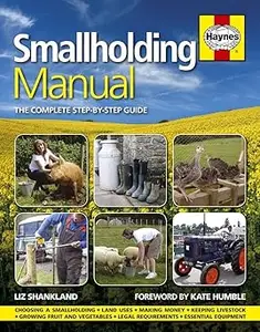 Smallholding Manual: The Complete Step-By-Step Guide