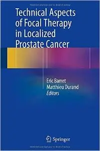 Technical Aspects of Focal Therapy in Localized Prostate Cancer