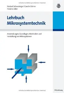 Lehrbuch Mikrosystemtechnik: Anwendungen, Grundlagen, Materialien und Herstellung von Mikrosystemen