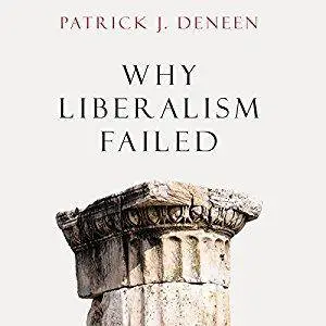 Why Liberalism Failed [Audiobook]