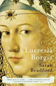 Lucrezia Borgia: Life, Love, and Death in Renaissance Italy (Repost)