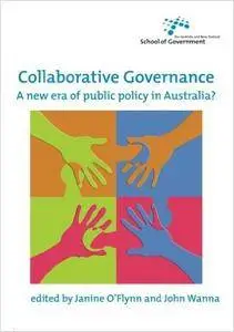Collaborative Governance: A new era of public policy in Australia?