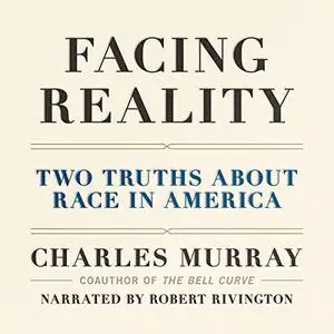 Facing Reality: Two Truths About Race in America [Audiobook]