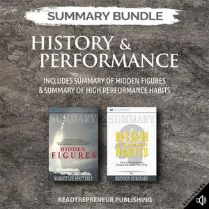 «Summary Bundle: History & Performance – Includes Summary of Hidden Figures & Summary of High Performance Habits» by Rea