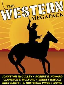 «The Western Megapack» by Johnston McCulley, Robert E.Howard