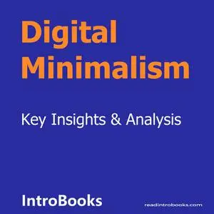 «Digital Minimalism» by Introbooks Team
