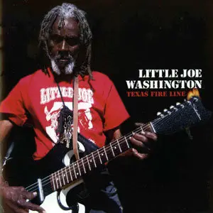 Little Joe Washington - Texas Fire Line [Japan Edition] (2009)