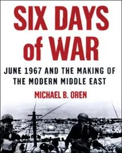 Six Days of War: June 1967 and the Making of the Modern Middle East [Audiobook] {Repost}