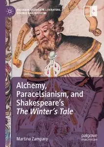 Alchemy, Paracelsianism, and Shakespeare's the Winter's Tale