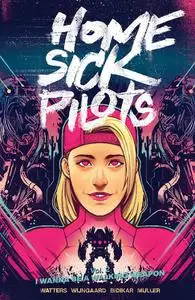 Image Comics-Home Sick Pilots 2020 Vol 02 I Wanna Be A Walking Weapon 2021 Hybrid Comic eBook