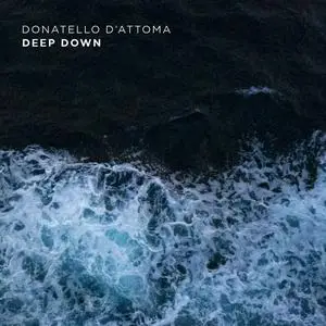Donatello D'Attoma - Deep Down (2024) [Official Digital Download]