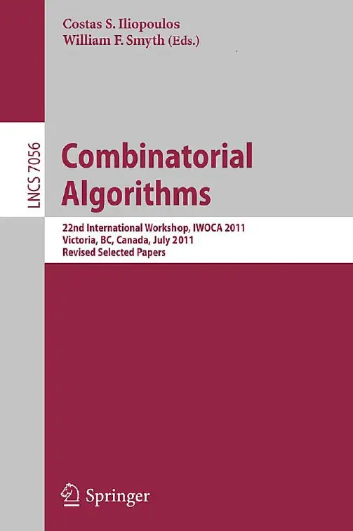 Combinatorial Algorithms: 22th International Workshop, IWOCA 2011, Victoria, Canada, July 20-22, 2011, Revised Selected Papers