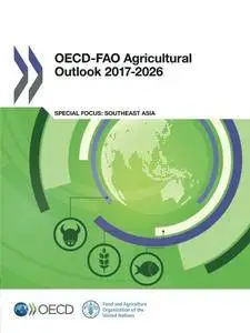 Oecd-Fao Agricultural Outlook 2017-2026: Edition 2017: Volume 2017