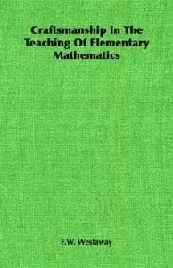 Craftsmanship In The Teaching Of Elementary Mathematics (repost)