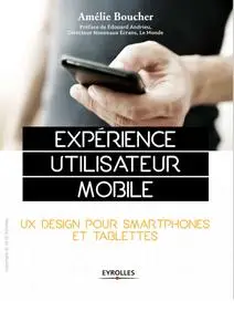 Amélie Boucher, "Expérience utilisateur mobile: UX Design pour smartphones et tablettes" (repost)