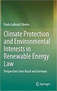 Climate Protection and Environmental Interests in Renewable Energy Law: Perspectives from Brazil and Germany