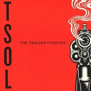 T.S.O.L. - The Trigger Complex (2017)