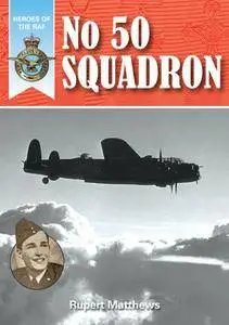 Heroes of the RAF - No.50 Squadron
