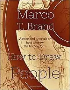 How to Draw People: Advice and Tutorials on How to Draw the Human Form