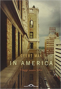 In America. Viaggi senza John - Geert Mak