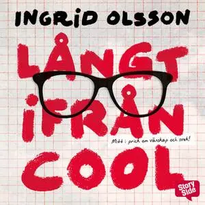 «Långt ifrån cool» by Ingrid Olsson