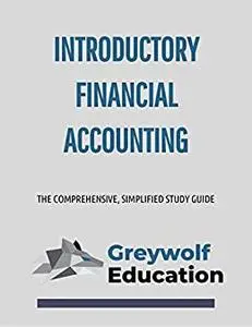 Financial Accounting: The Comprehensive, Simplified Study Guide