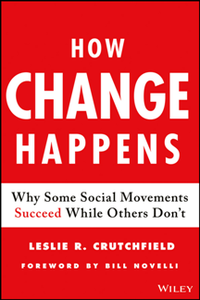 How Change Happens : Why Some Social Movements Succeed While Others Don't