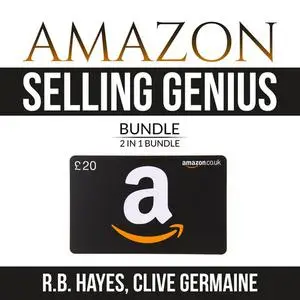 «Amazon Selling Genius Bundle: 2 in 1 Bundle, Decoding Amazon and How to Become Amazonian» by R.B. Hayes, and Clive Germ